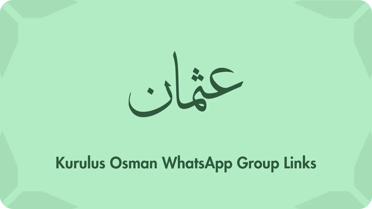 Kurulus Osman WhatsApp Group Links